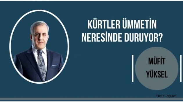 Kürtler Ümmetin Neresinde Duruyor?