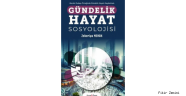 Kitap Tanıtımı: Gündelik Hayat Sosyolojisi 