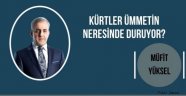 Kürtler Ümmetin Neresinde Duruyor?